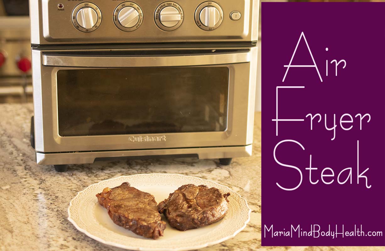 Air Fryer Steak - Maria Mind Body Health