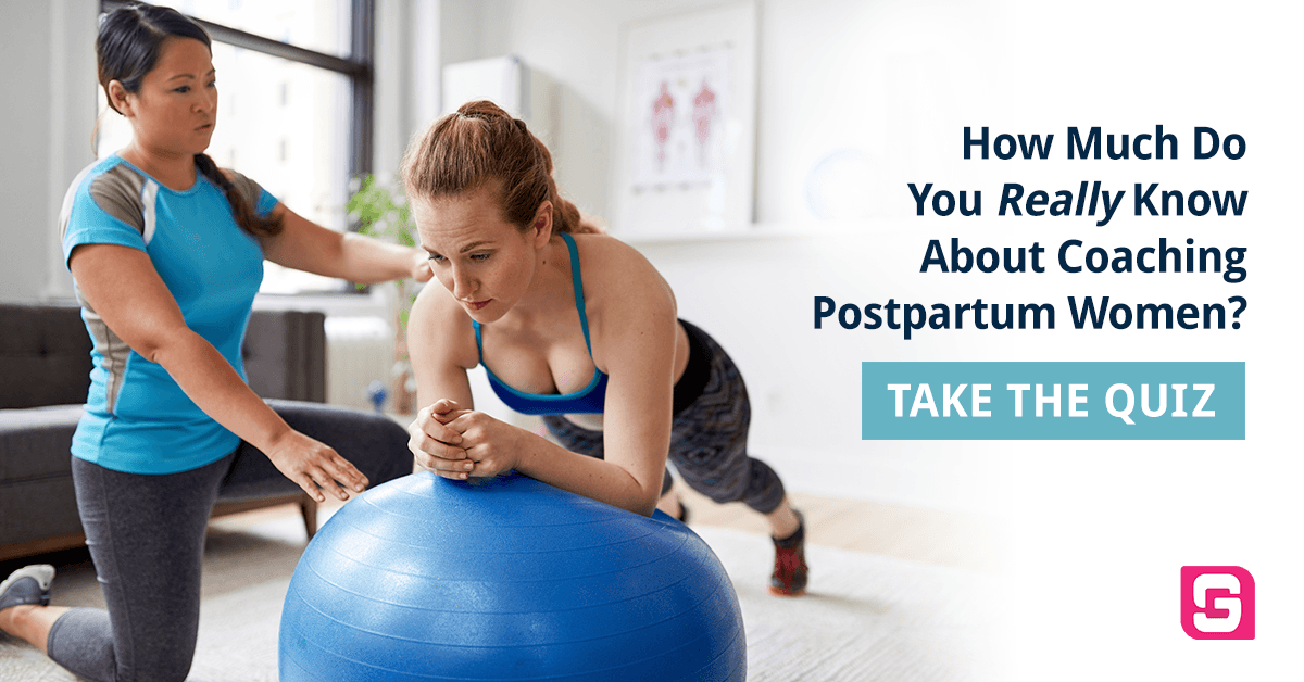 Take the Quiz: How Much Do You Know About Coaching Postpartum Women?