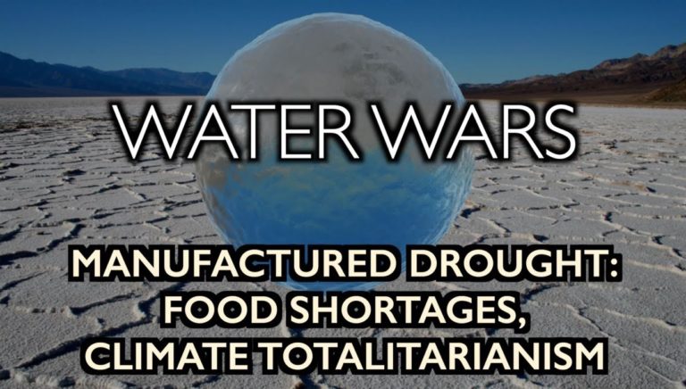 Manufactured Drought to Cause Food Shortages, Climate Totalitarianism