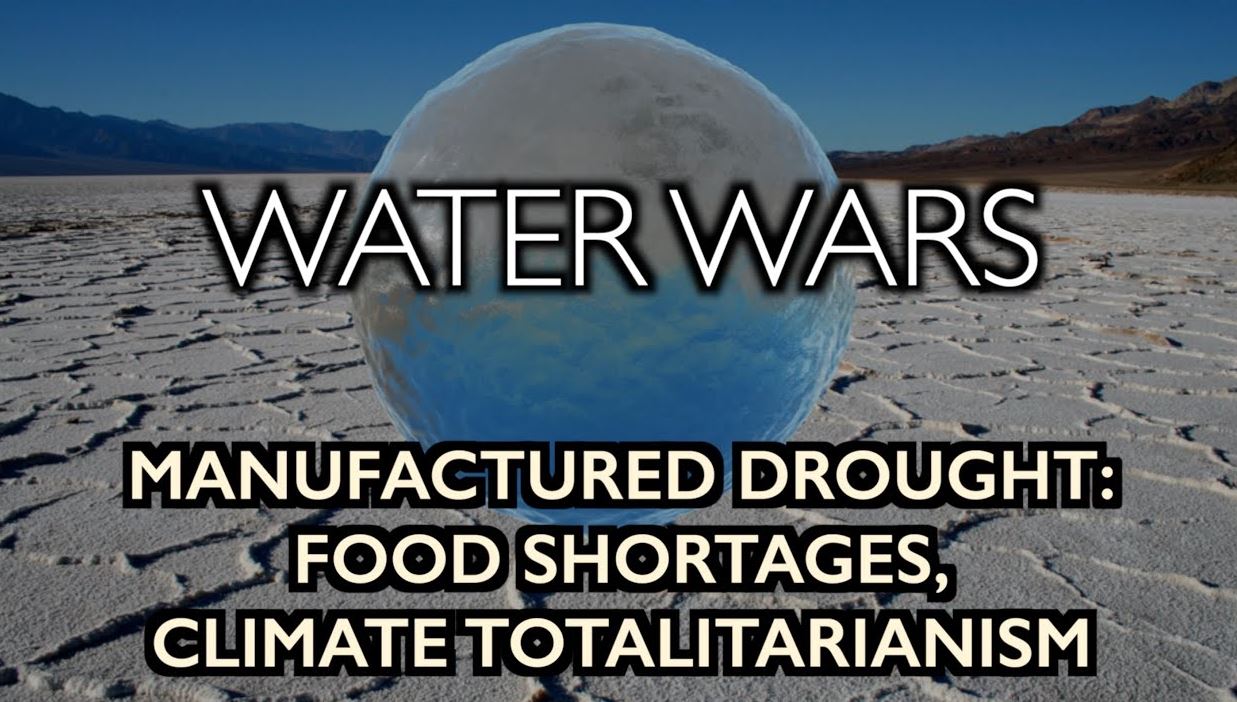 Manufactured Drought to Cause Food Shortages, Climate Totalitarianism